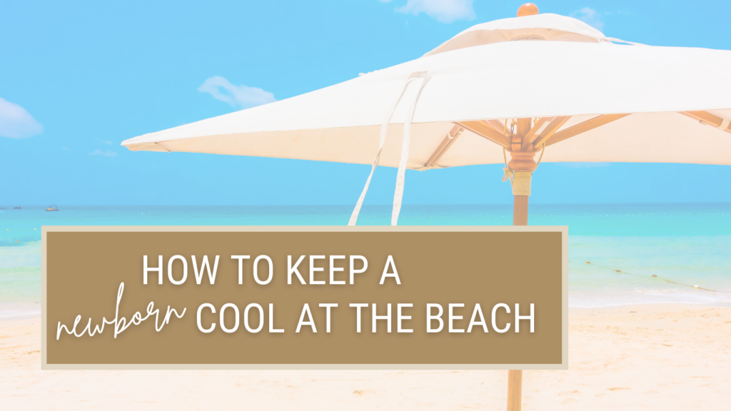 how to keep a newborn cool at the beach